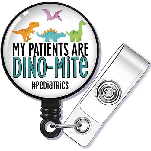 My Patients are "Dino-Mite" Pediatrics Retractable Badge Reel